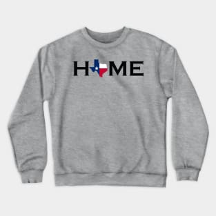 Texas - Home Crewneck Sweatshirt